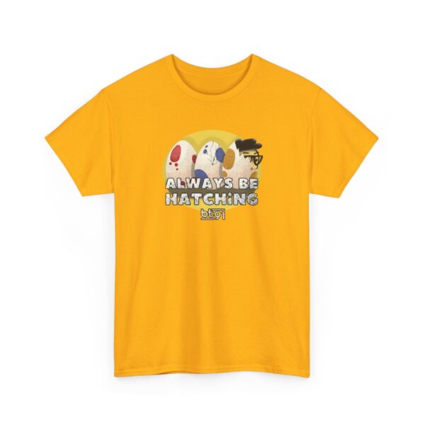 Always Be Hatching Shirt - Image 19