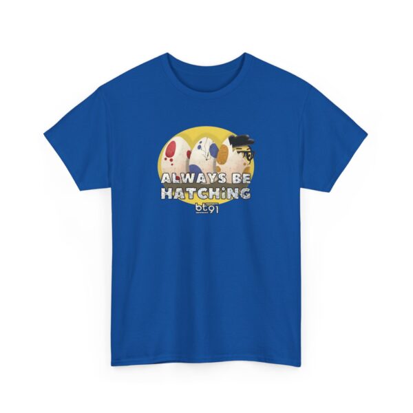 Always Be Hatching Shirt - Image 7
